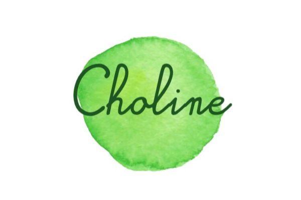 Choline – What does it do and why do we need it?