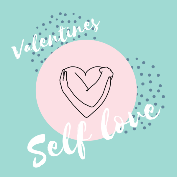 Self-Love for Valentines Day