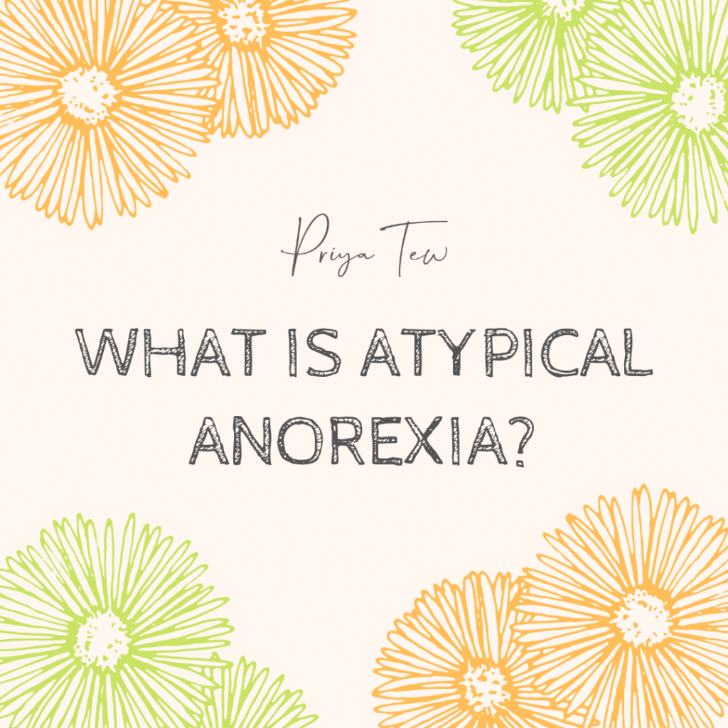 Describing what atypical anorexia is and how it should be treated as anorexia.