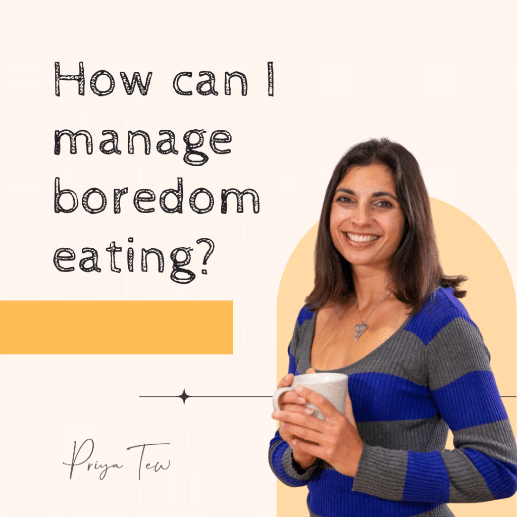 How can I manage boredome eating?