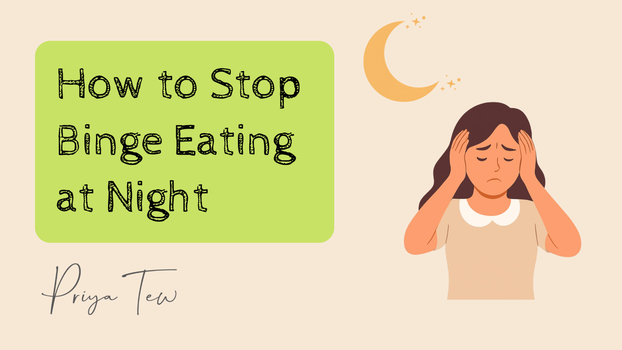 A worried person at night, with the caption: How to stop binge eating at night